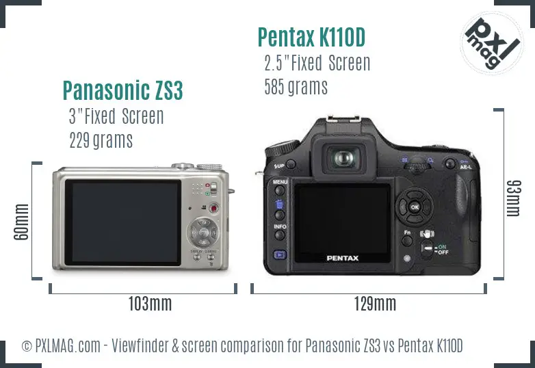 Panasonic ZS3 vs Pentax K110D Screen and Viewfinder comparison
