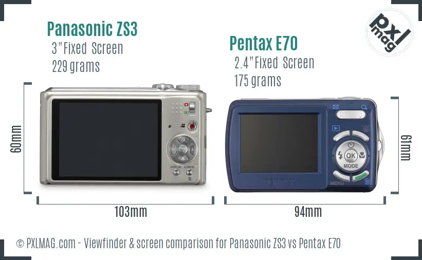 Panasonic ZS3 vs Pentax E70 Screen and Viewfinder comparison