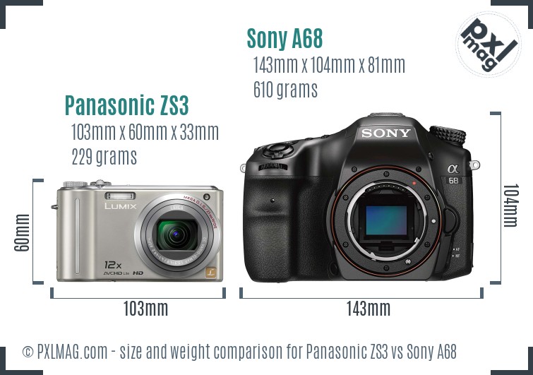 Panasonic ZS3 vs Sony A68 size comparison Panasonic ZS3 vs Sony A68 size comparison