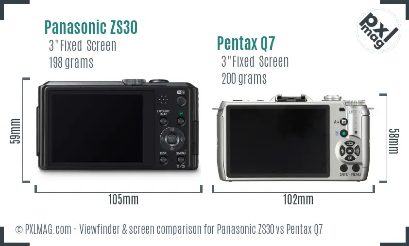 Panasonic ZS30 vs Pentax Q7 Screen and Viewfinder comparison