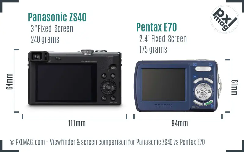 Panasonic ZS40 vs Pentax E70 Screen and Viewfinder comparison