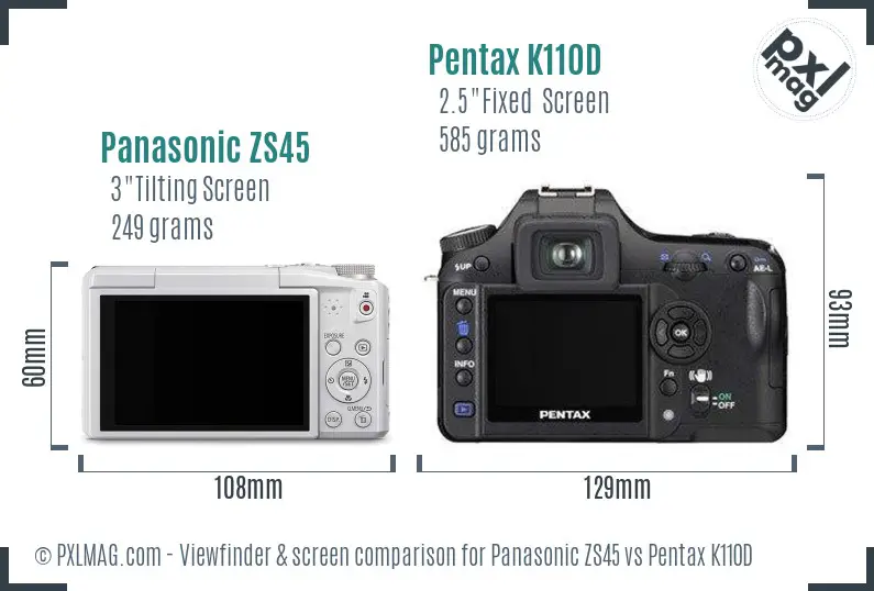Panasonic ZS45 vs Pentax K110D Screen and Viewfinder comparison
