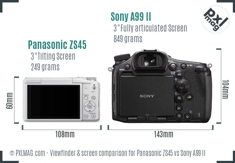 Panasonic ZS45 vs Sony A99 II Screen and Viewfinder comparison Panasonic ZS45 vs Sony A99 II Screen and Viewfinder comparison