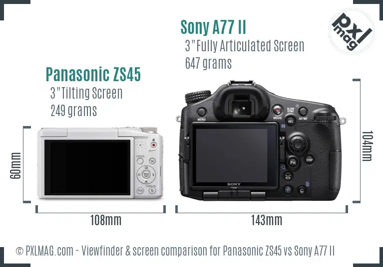 Panasonic ZS45 vs Sony A77 II Screen and Viewfinder comparison