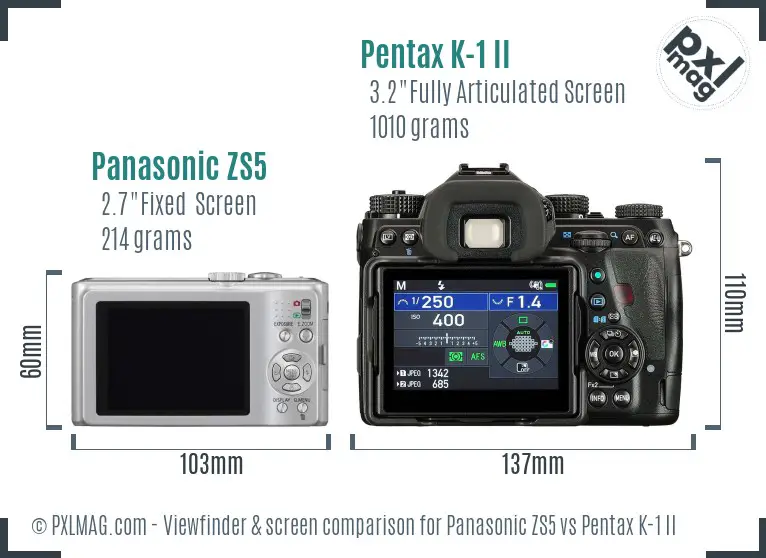 Panasonic ZS5 vs Pentax K-1 II Screen and Viewfinder comparison