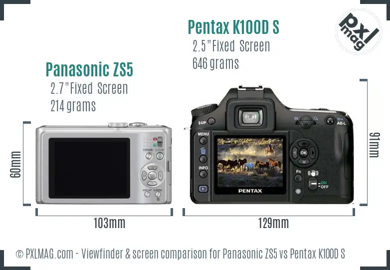 Panasonic ZS5 vs Pentax K100D S Screen and Viewfinder comparison