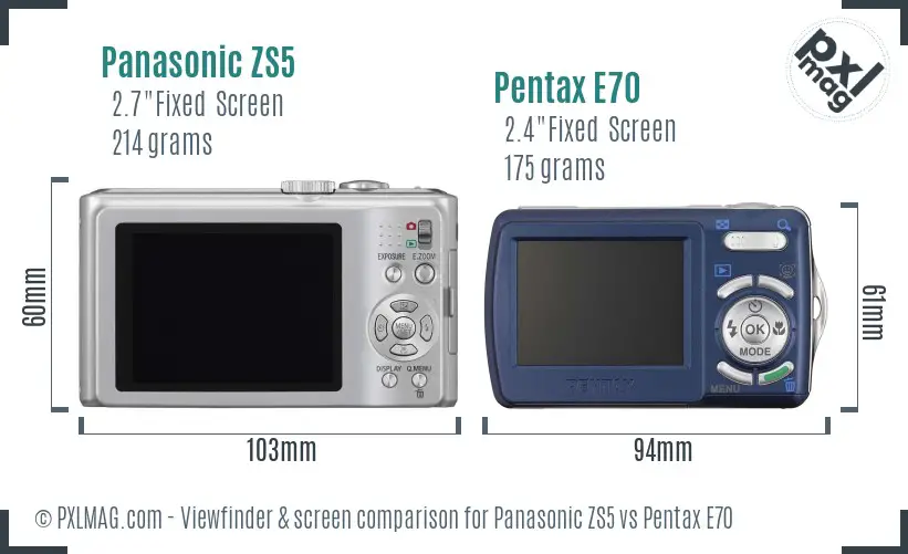 Panasonic ZS5 vs Pentax E70 Screen and Viewfinder comparison