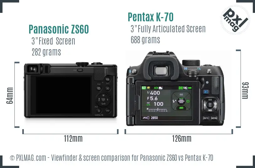 Panasonic ZS60 vs Pentax K-70 Screen and Viewfinder comparison
