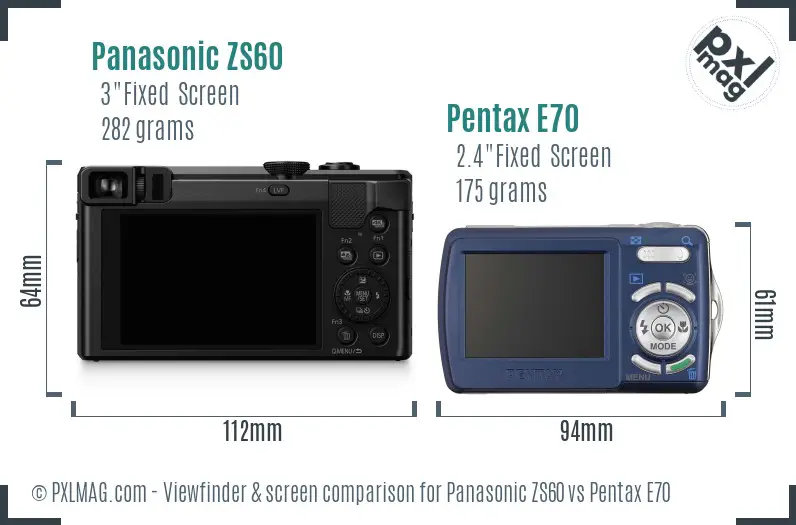 Panasonic ZS60 vs Pentax E70 Screen and Viewfinder comparison