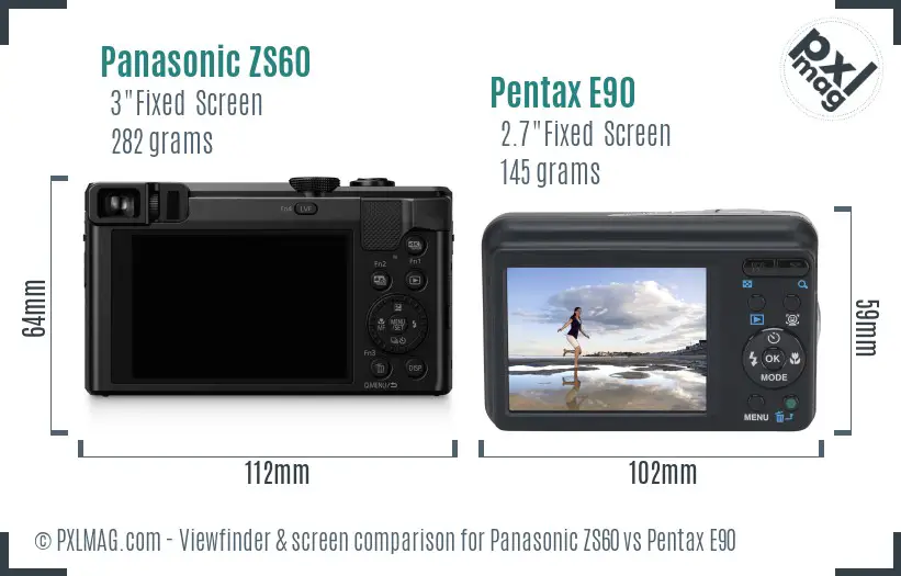 Panasonic ZS60 vs Pentax E90 Screen and Viewfinder comparison