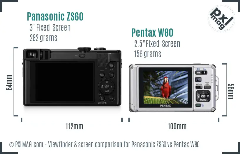 Panasonic ZS60 vs Pentax W80 Screen and Viewfinder comparison