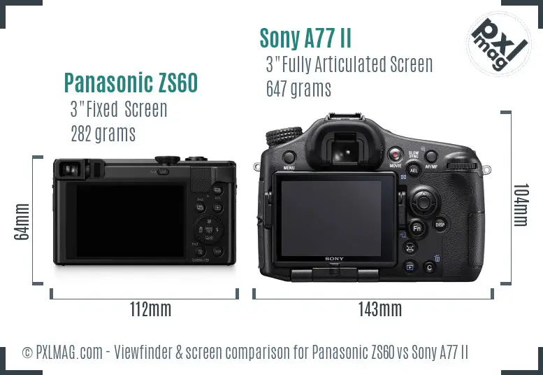 Panasonic ZS60 vs Sony A77 II Screen and Viewfinder comparison