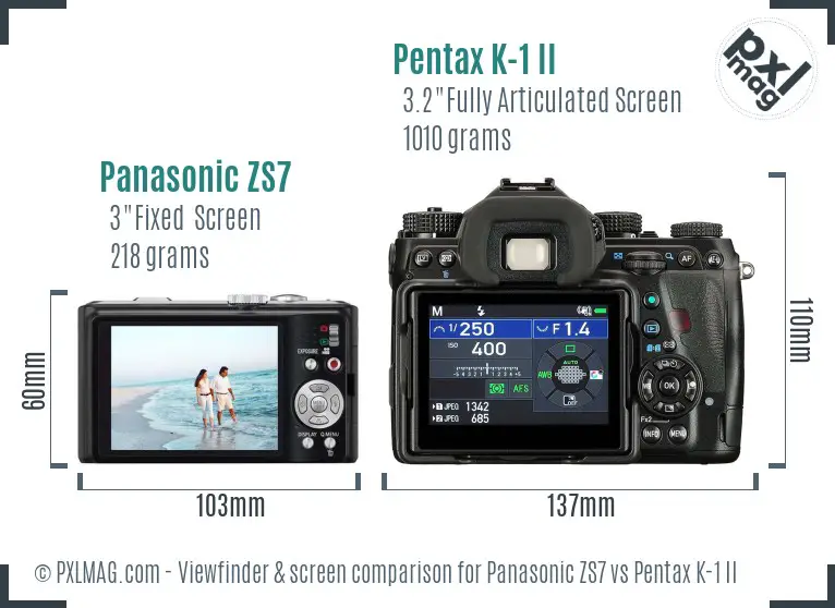 Panasonic ZS7 vs Pentax K-1 II Screen and Viewfinder comparison