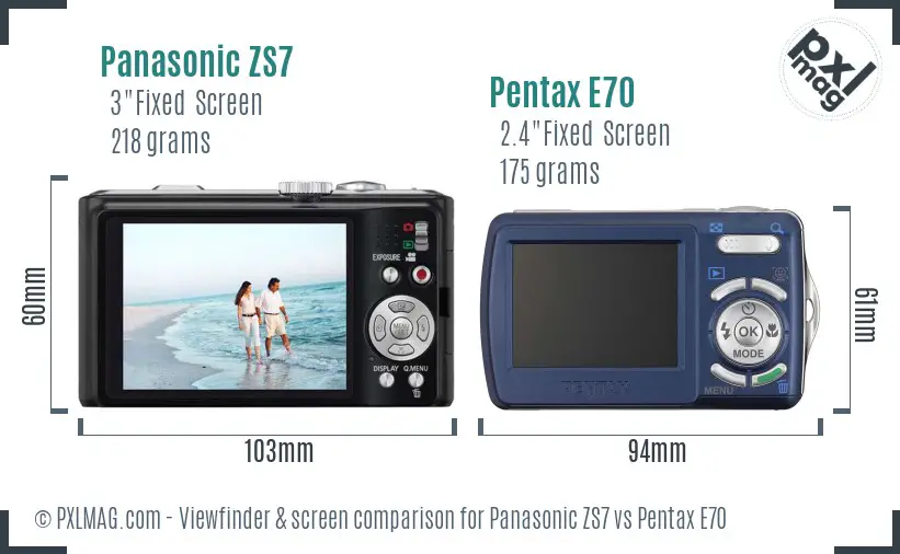 Panasonic ZS7 vs Pentax E70 Screen and Viewfinder comparison