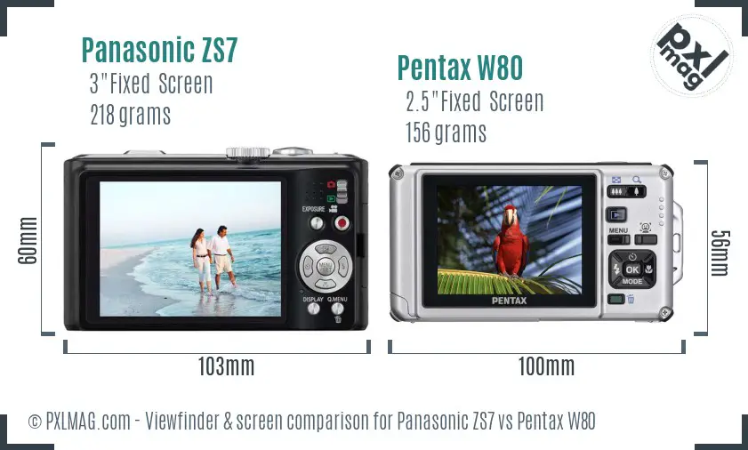 Panasonic ZS7 vs Pentax W80 Screen and Viewfinder comparison