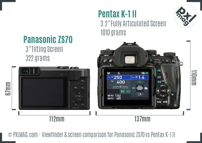 Panasonic ZS70 vs Pentax K-1 II Screen and Viewfinder comparison