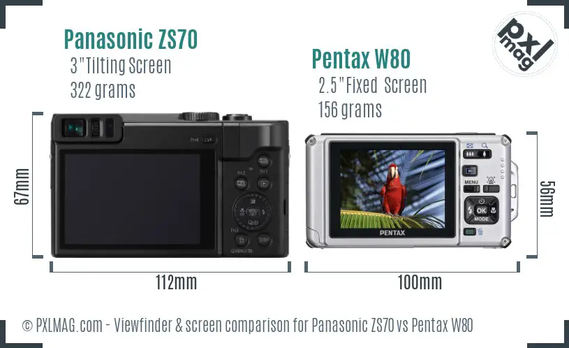 Panasonic ZS70 vs Pentax W80 Screen and Viewfinder comparison