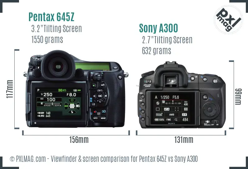 Pentax 645Z vs Sony A300 Screen and Viewfinder comparison