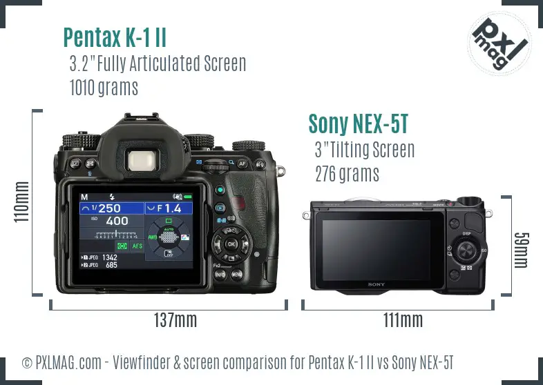 Pentax K-1 II vs Sony NEX-5T Screen and Viewfinder comparison Pentax K-1 II vs Sony NEX-5T Screen and Viewfinder comparison