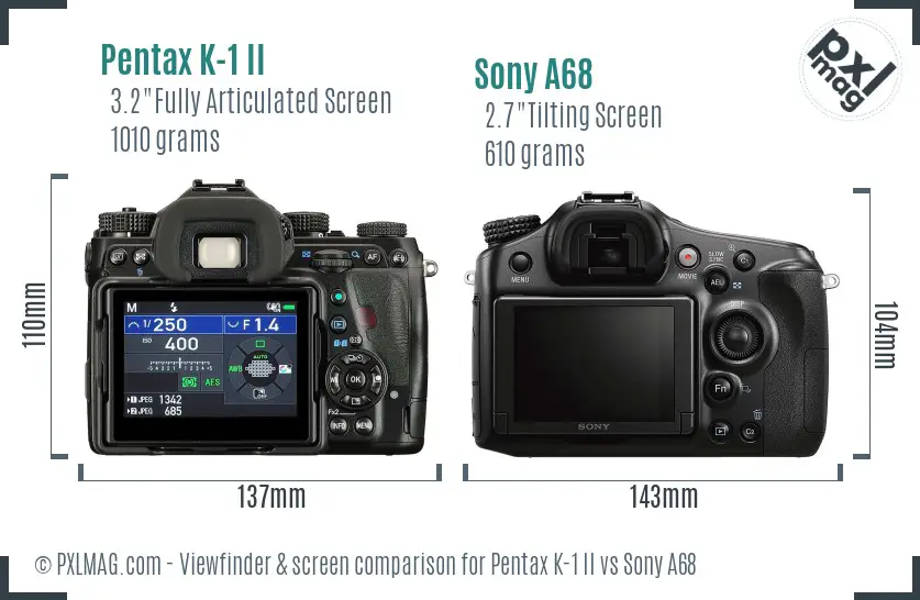 Pentax K-1 II vs Sony A68 Screen and Viewfinder comparison Pentax K-1 II vs Sony A68 Screen and Viewfinder comparison