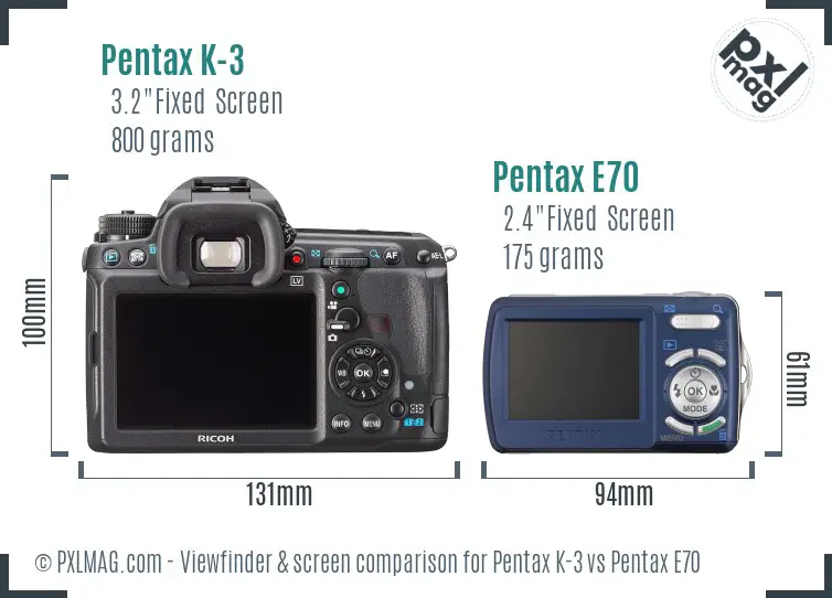 Pentax K-3 vs Pentax E70 Screen and Viewfinder comparison