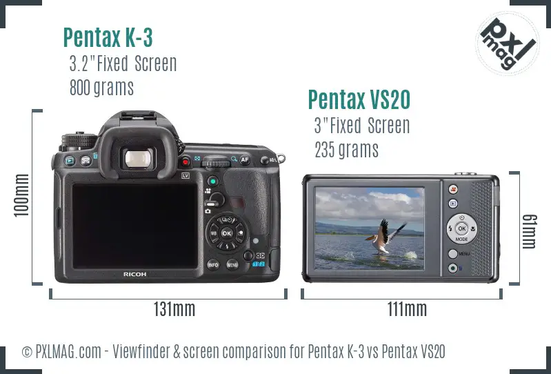Pentax K-3 vs Pentax VS20 Screen and Viewfinder comparison
