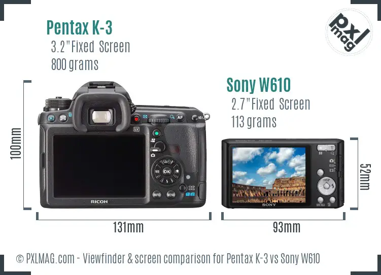 Pentax K-3 vs Sony W610 Screen and Viewfinder comparison