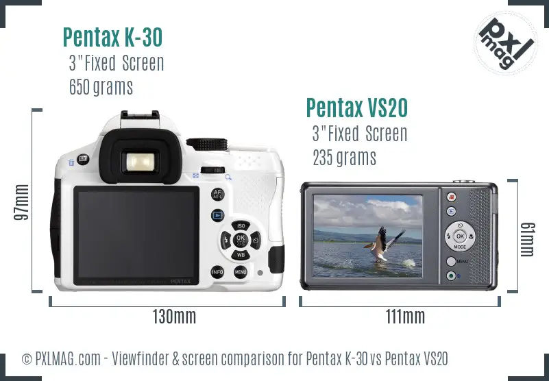 Pentax K-30 vs Pentax VS20 Screen and Viewfinder comparison
