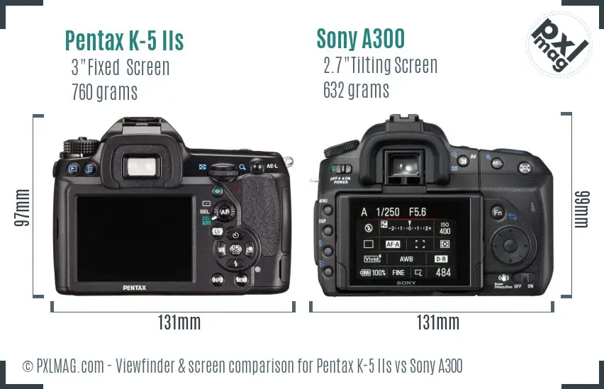 Pentax K-5 IIs vs Sony A300 Screen and Viewfinder comparison Pentax K-5 IIs vs Sony A300 Screen and Viewfinder comparison