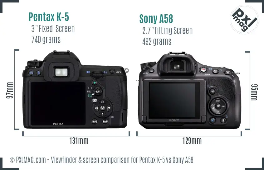 Pentax K-5 vs Sony A58 Screen and Viewfinder comparison Pentax K-5 vs Sony A58 Screen and Viewfinder comparison