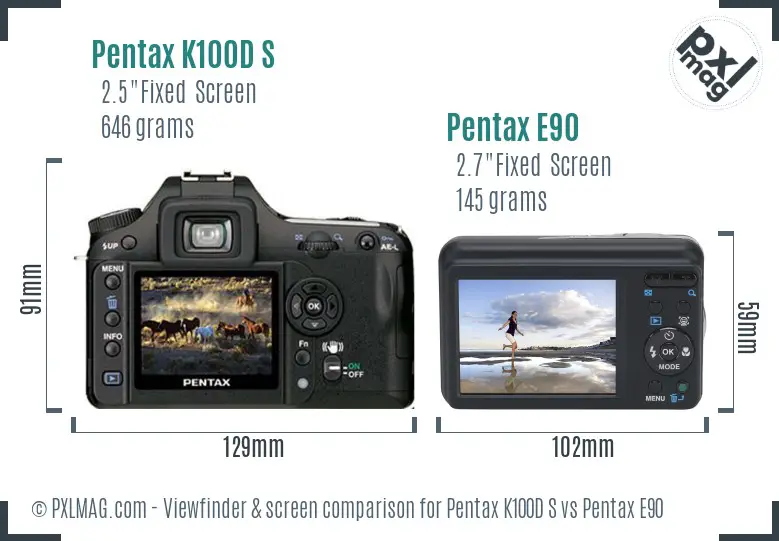 Pentax K100D S vs Pentax E90 Screen and Viewfinder comparison