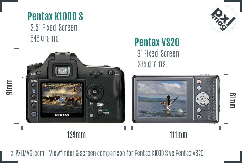 Pentax K100D S vs Pentax VS20 Screen and Viewfinder comparison