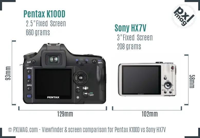 Pentax K100D vs Sony HX7V Screen and Viewfinder comparison Pentax K100D vs Sony HX7V Screen and Viewfinder comparison