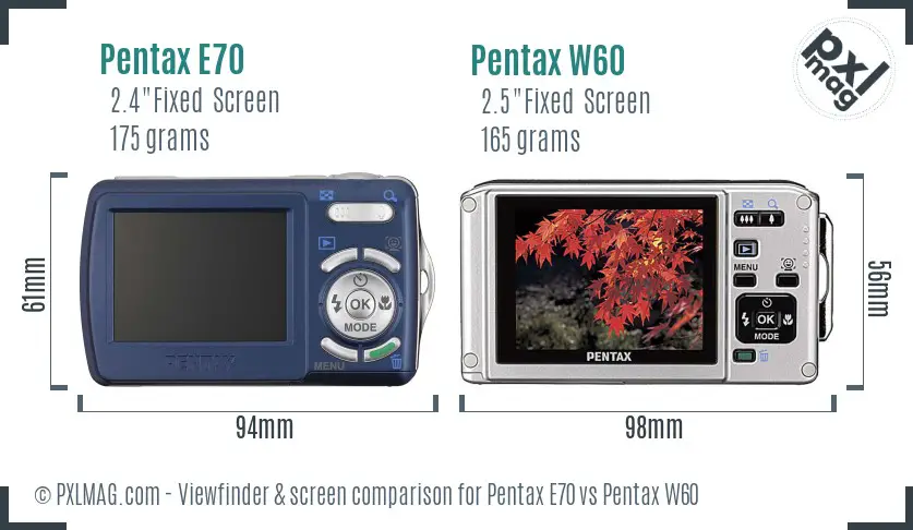 Pentax E70 vs Pentax W60 Screen and Viewfinder comparison