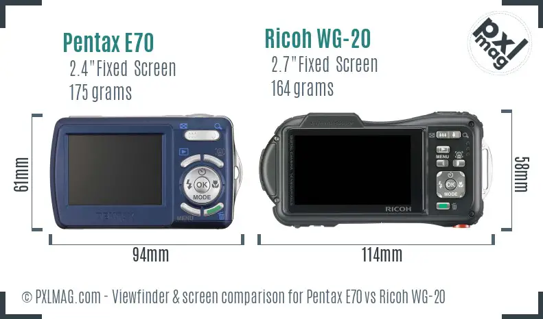 Pentax E70 vs Ricoh WG-20 Screen and Viewfinder comparison