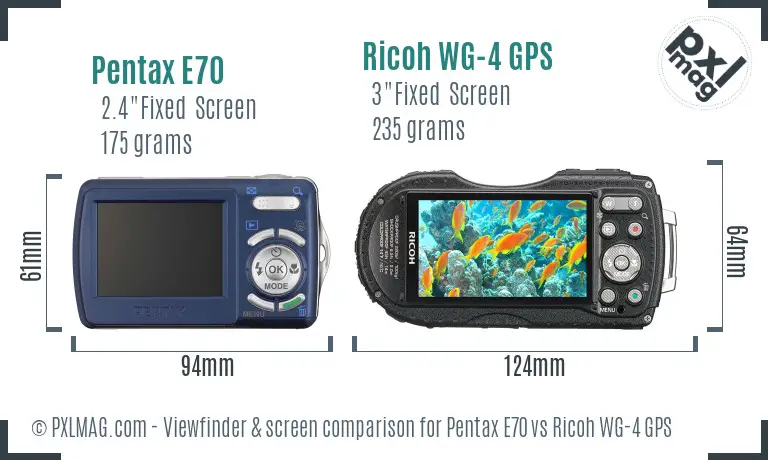Pentax E70 vs Ricoh WG-4 GPS Screen and Viewfinder comparison