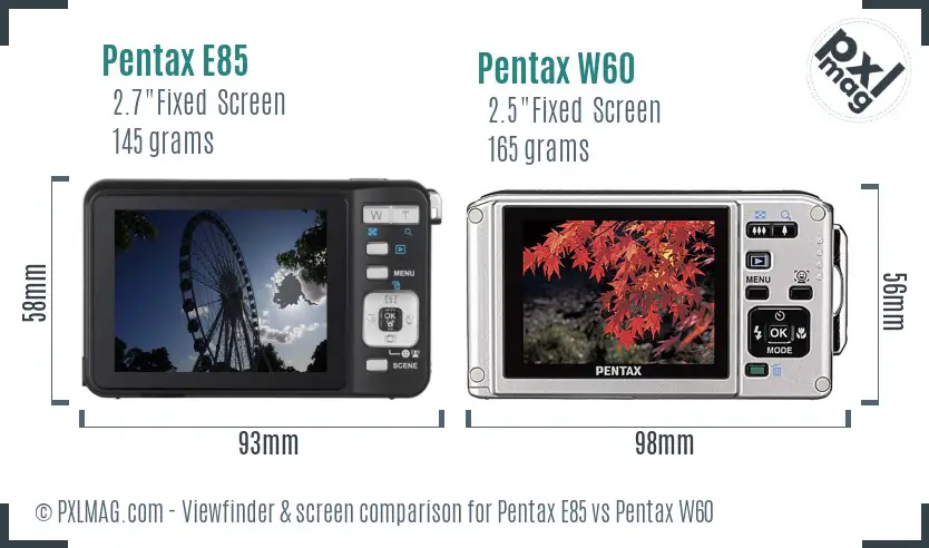 Pentax E85 vs Pentax W60 Screen and Viewfinder comparison