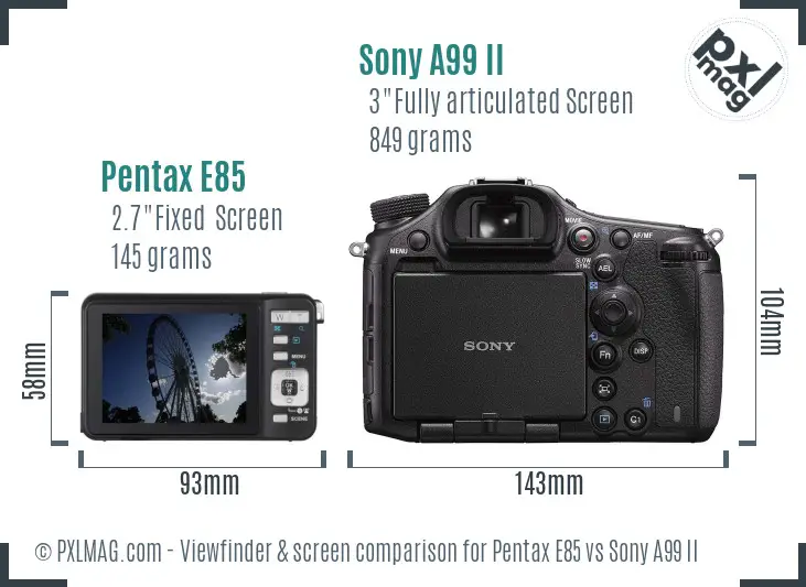 Pentax E85 vs Sony A99 II Screen and Viewfinder comparison