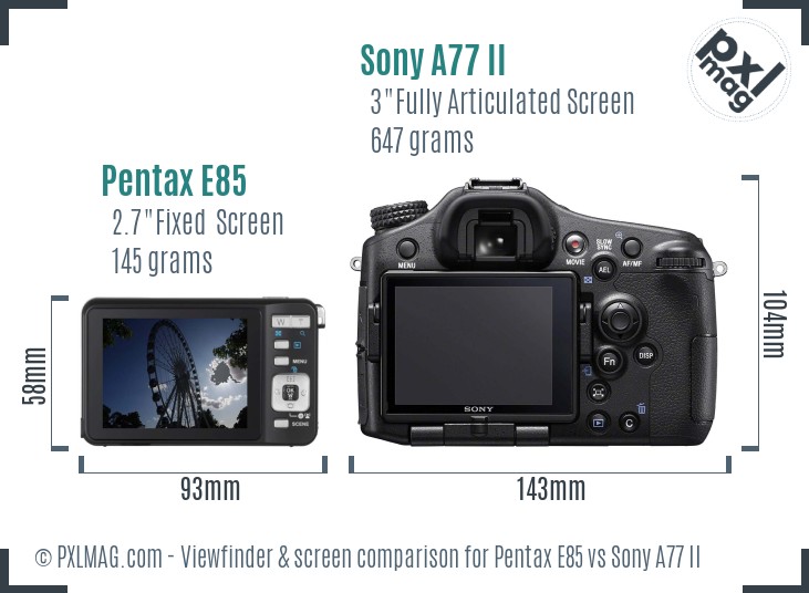 Pentax E85 vs Sony A77 II Screen and Viewfinder comparison