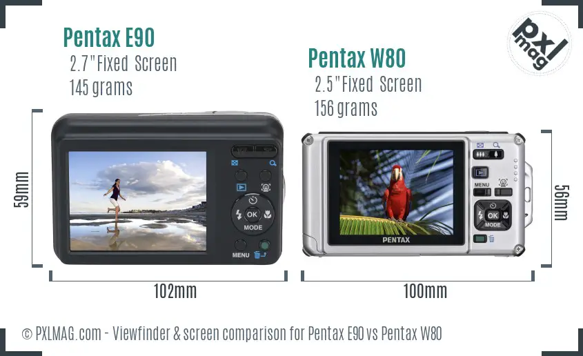 Pentax E90 vs Pentax W80 Screen and Viewfinder comparison