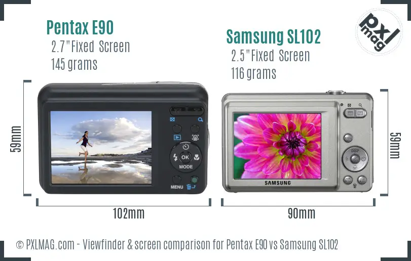 Pentax E90 vs Samsung SL102 Screen and Viewfinder comparison