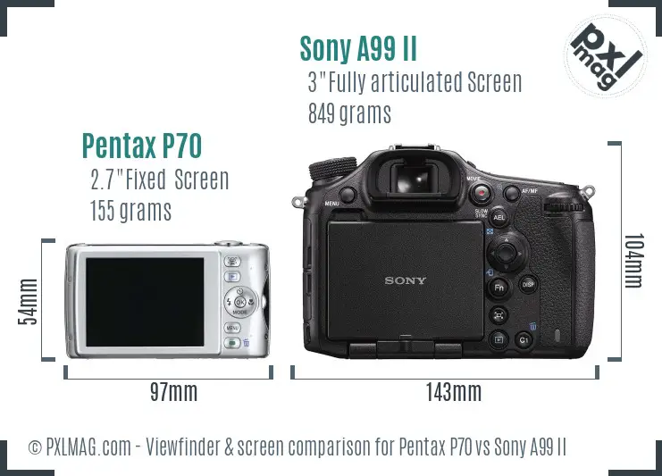 Pentax P70 vs Sony A99 II Screen and Viewfinder comparison Pentax P70 vs Sony A99 II Screen and Viewfinder comparison
