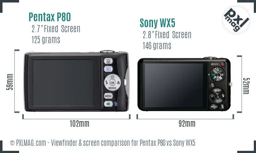 Pentax P80 vs Sony WX5 Screen and Viewfinder comparison Pentax P80 vs Sony WX5 Screen and Viewfinder comparison