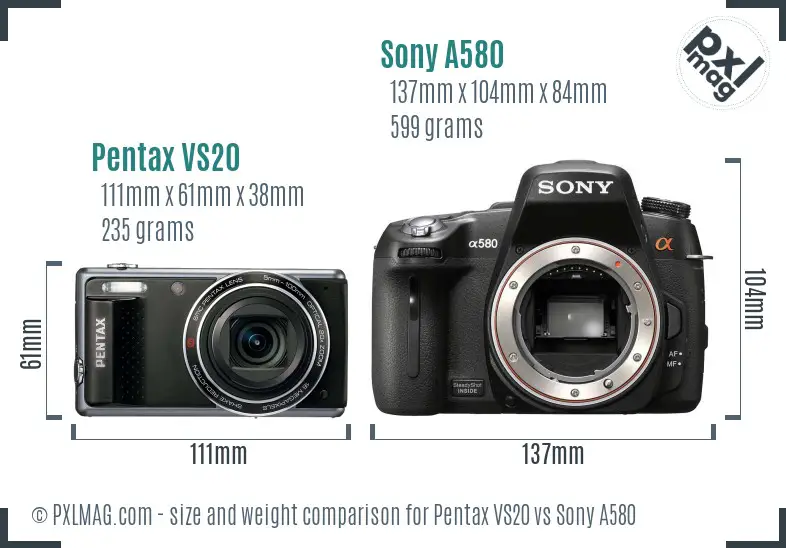 Pentax VS20 vs Sony A580 size comparison Pentax VS20 vs Sony A580 size comparison