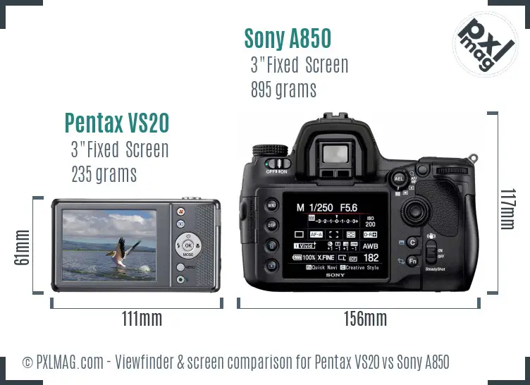 Pentax VS20 vs Sony A850 Screen and Viewfinder comparison Pentax VS20 vs Sony A850 Screen and Viewfinder comparison