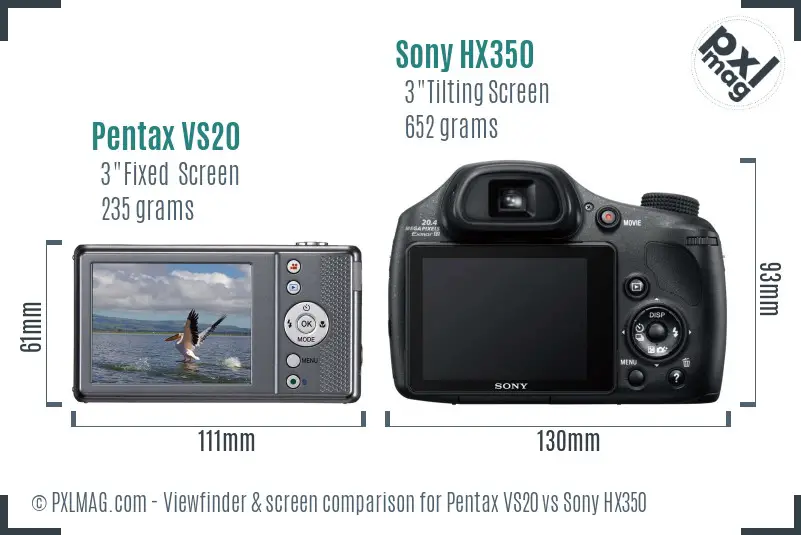 Pentax VS20 vs Sony HX350 Screen and Viewfinder comparison Pentax VS20 vs Sony HX350 Screen and Viewfinder comparison