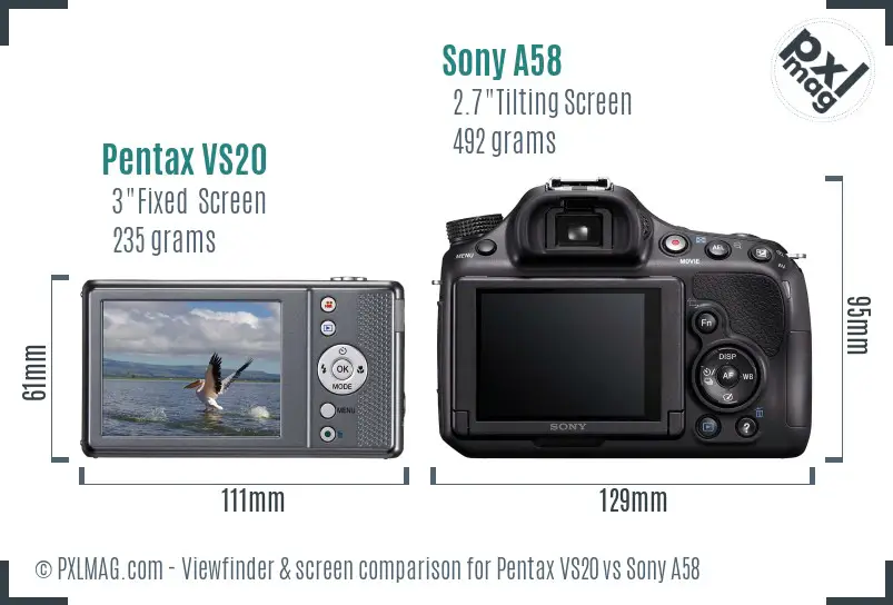 Pentax VS20 vs Sony A58 Screen and Viewfinder comparison