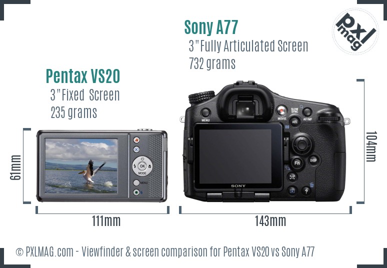 Pentax VS20 vs Sony A77 Screen and Viewfinder comparison