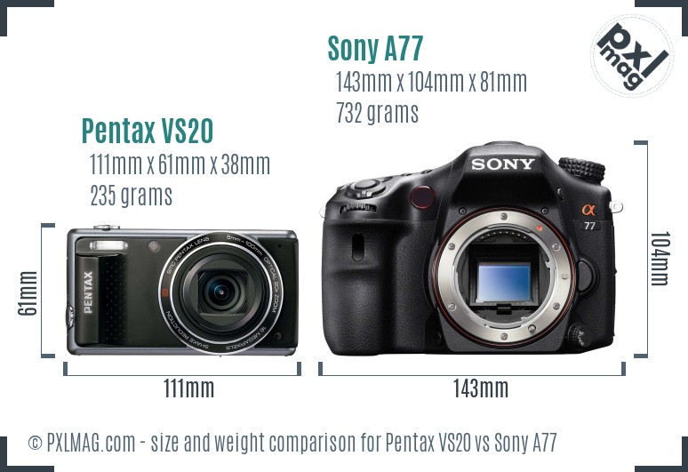 Pentax VS20 vs Sony A77 size comparison