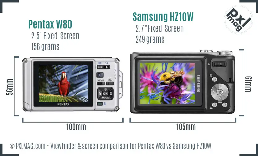 Pentax W80 vs Samsung HZ10W Screen and Viewfinder comparison Pentax W80 vs Samsung HZ10W Screen and Viewfinder comparison